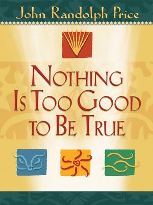 cover image of Nothing Is Too Good to Be True
